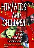 HIV/AIDS and Children in the English Speaking Caribbean