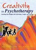 Creativity in Psychotherapy: Reaching New Heights with Individuals, Couples, and Families (Haworth Marriage and the Family)
