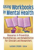 Using Workbooks in Mental Health: Resources in Prevention, Psychotherapy, and Rehabilitation for Clinicians and Researchers