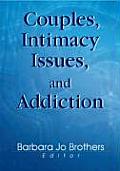 Couples, Intimacy Issues and Addiction