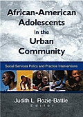 African-American Adolescents in the Urban Community: Social Services Policy and Practice Interventions