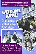 Welcome Home!: An International and Nontraditional Adoption Reader