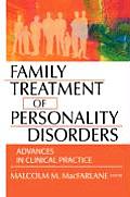 Family Treatment of Personality Disorders: Advances in Clinical Practice