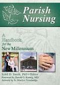 Parish Nursing A Handbook for the New Millennium