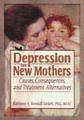 Depression in New Mothers: Causes, Consequences, and Treatment Alternatives