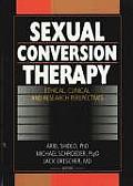 Sexual Conversion Therapy Ethical Clinical & Research Perspectives