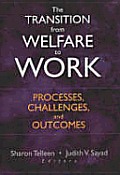 The Transition from Welfare to Work: Processes, Challenges, and Outcomes