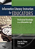 Information Literacy Instruction for Educators: Professional Knowledge for an Information Age