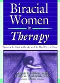 Biracial Women in Therapy Between the Rock of Gender & the Hard Place of Race