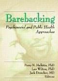 Barebacking Psychosocial & Public Health Approaches