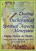 Dealing with the Psychological & Spiritial Aspects of Menopause Finding Hope in the Midlife