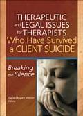 Therapeutic & Legal Issues for Therapists Who Have Survived a Client Suicide
