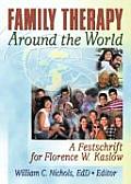 Family Therapy Around the World: A Festschrift for Florence W. Kaslow