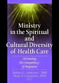 Ministry in the Spiritual and Cultural Diversity of Health Care: Increasing the Competency of Chaplains