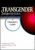 Transgender Subjectivities A Clinicians Guide
