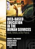 Web-Based Education in the Human Services: Models, Methods, and Best Practices