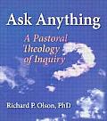 Ask Anything: A Pastoral Theology of Inquiry