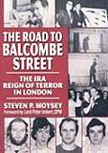 Road to Balcombe Street The IRA Reign of Terror in London