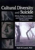 Cultural Diversity and Suicide: Ethnic, Religious, Gender, and Sexual Orientation Perspectives