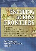 Encoding Across Frontiers: Proceedings of the European Conference on Encoded Archival Description and Context (Ead and Eac), Pa