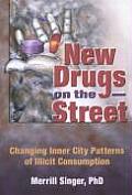 New Drugs on the Street: Changing Inner City Patterns of Illicit Consumption