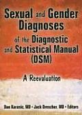 Sexual and Gender Diagnoses of the Diagnostic and Statistical Manual (Dsm): A Reevaluation