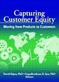Capturing Customer Equity: Moving from Products to Customers