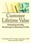 Customer Lifetime Value: Reshaping the Way We Manage to Maximize Profits