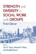 Strength & Diversity in Social Work with Groups Think Group