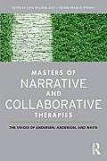 Masters of Narrative and Collaborative Therapies: The Voices of Andersen, Anderson, and White
