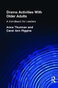 Drama Activities with Older Adults A Handbook for Leaders