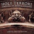 Holy Terrors Gargoyles on Medieval Buildings