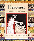 Heroines Great Women Through The Ages