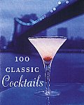 100 Classic Cocktails Drink Recipes For