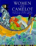 Women Of Camelot Queens & Enchantresses