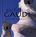 Antonio Gaud?: Master Architect