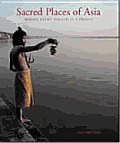 Sacred Places Of Asia Where Every Breath