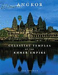 Angkor Celestial Temples of the Khmer Empire