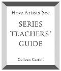 How Artists See: Teachers' Guide