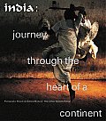 India Journey Through the Heart of a Continent