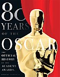 80 Years of the Oscar The Official History of the Academy Awards