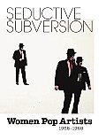 Seductive Subversion Women Pop Artists 1958 1968