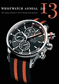 Wristwatch Annual 2013 The Catalog of Producers Prices Models & Specifications