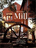 Mill The History & Future Of Naturally Powered Buildings