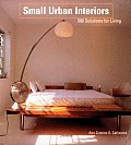 Small Urban Interiors 500 Solutions for Living