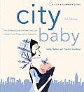 City Baby The Ultimate Guide For New York City Parents from Pregnancy to Preschool