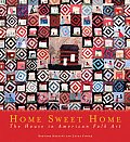 Home Sweet Home The House In American Folk Art