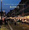 Food Lovers Guide to the Gourmet Secrets of Rome