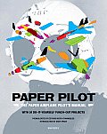 Paper Pilot The Paper Airplane Pilots Manual