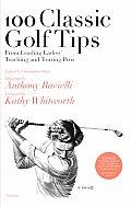100 Classic Golf Tips from Leading Ladies Teaching & Touring Pros